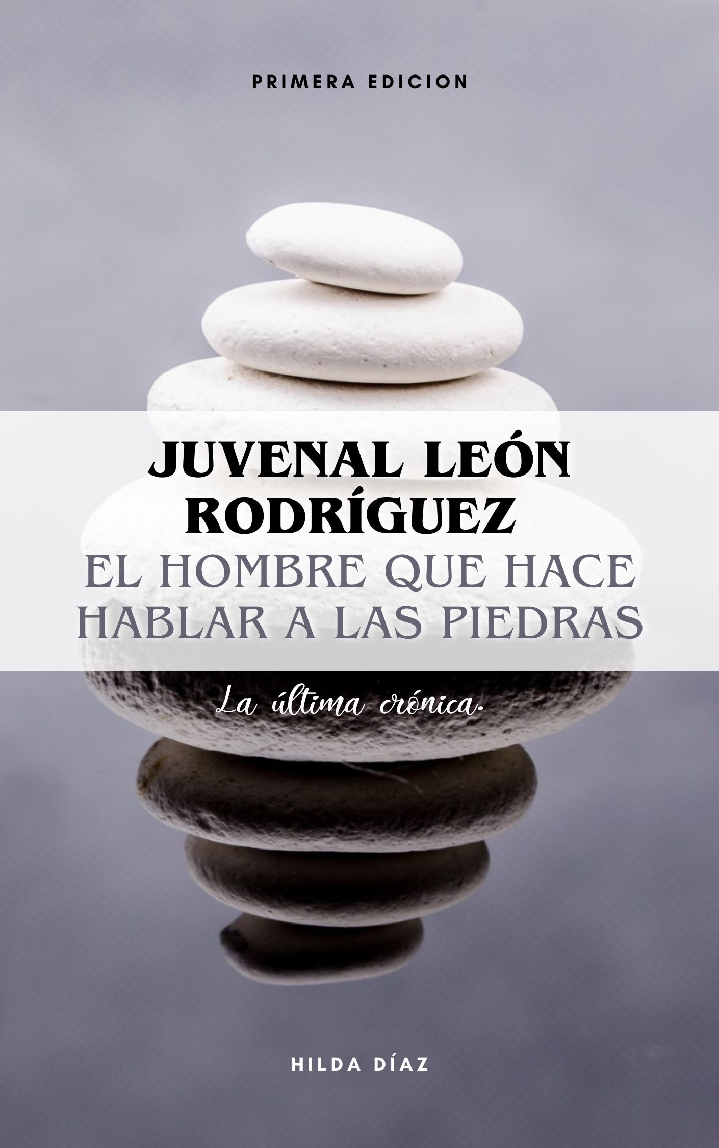 Juvenal León Rodríguez, el hombre que hace hablar a las piedras, la ultima crónica. autor Hilda Díaz. describe los últimos años del cronista según sus actividades en medios y redes sociales.