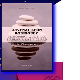 El cronista que hace hablar a las piedras, Juvenal León 